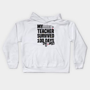 My Teacher Survived 100 Days Of Me Kids Hoodie